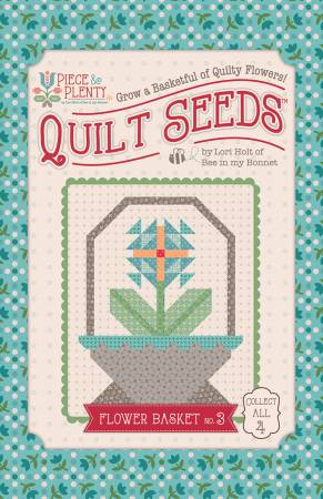 ST-39782 Lori Holt Piece & Plenty Quilt Seeds Flower Basket No 3 Pattern - Image 1