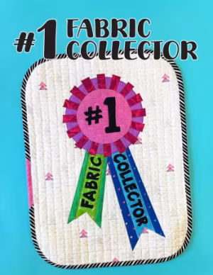The #1 Fabric Collector Mini Quilt Pattern